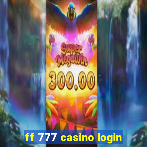 ff 777 casino login